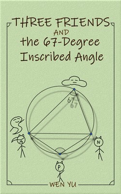Three Friends and the 67-Degree Inscribed Angle